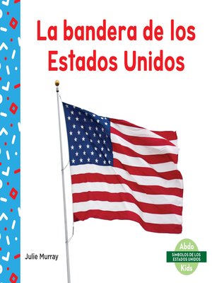 cover image of La bandera de los Estados Unidos (US Flag)